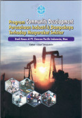 Program community development perusahaan industri dan dampaknya terhadap masyarakat sekitar studi kasus di PT. Chevron Pacific Indonesia, Riau