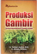 Produksi gambir: strategi meningkatkan produksi gambir