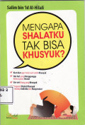 Mengapa shalatku tak bisa khusyuk?