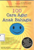 The secret of happy children 100 cara agar anak bahagia