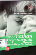 Asuhan keperawatan dengan gangguan harga diri rendah (strategi pelaksanaan HDR, menarik diri, halusinasi dan resiko tinggi prilaku kekerasan)