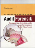 Audit forensik: penggunaan dan kompetensi auditor dalam pemberantasan tindak pidana korupsi