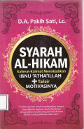 Syarah al-hikam: kalimat-kalimat menakjubkan Ibnu 'atha'illah + tafsir motivasinya