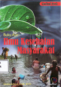 Buku ajar: ilmu kesehatan masyarakat