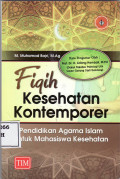Fiqih kesehatan kontemporer: pendidikan agama islam untuk mahasiswa kesehatan