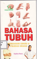 Bahasa tubuh: memahami emosi dan pikiran orang