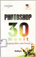 Photoshop: 30 menit langsung mahir untuk pemula