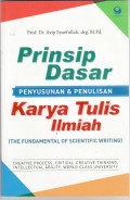 Prinsip dasar (penyusun dan penulis karya tulis ilmiah) = (the fundamental of scientific writing)