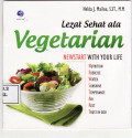 Lezat sehat ala vegetarian = newstart with your life
