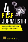 4 pilar jurnalistik: pengetahuan dasar belajar jurnalistik