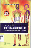 Buku ajar biofisika akupunktur dalam konsep kedokteran energi