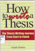 How to write a thesis: the thesis writing journey from start to finish