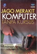 Jago merakit komputer tanpa kursus