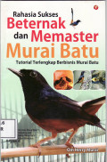 Rahasia sukses beternak dan memaster murai batu: tutorial terlengkap berbisnis murai batu