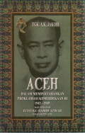 Aceh dalam perang pempertahankan proklamasi kemerdekaan 1945-1949: dan peranan Teuku Hamid Azwar sebagai pejuang