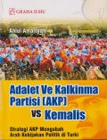 Adalet ve kalkinma partisi (AKP) vs kemalis: strategi AKP mengubah arah kebijakan politik di Turki