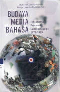 Budaya media bahasa: teks utama pencanang cultural studies 1972-1979
