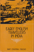 Early english travellers in India: a study in travel literature of the Elizabethan and Jacobean periods with particular reference to India