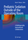 Pediatric Sedation Outside of the Operating RoomA Multispecialty International Collaboration /