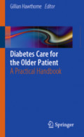 Diabetes Care for the Older Patient : A Practical Handbook