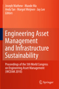 Engineering Asset Management and Infrastructure SustainabilityProceedings of the 5th World Congress on Engineering Asset Management (WCEAM 2010) /