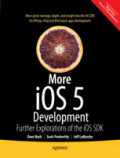 More iOS6 DevelopmentFurther Explorations of the iOS SDK /