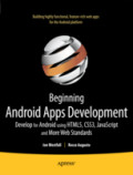 Beginning Android Web Apps DevelopmentDevelop for Android using HTML5, CSS3, and JavaScript /