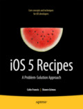 iOS 5 RecipesA Problem-Solution Approach /