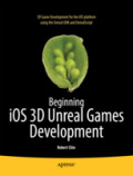 Beginning iOS 3D Unreal Games Development