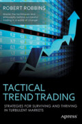 Tactical Trend TradingStrategies for Surviving and Thriving in Turbulent Markets /