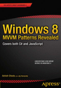Windows 8 MVVM Patterns RevealedCovers both C# and JavaScript /