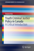 Youth Criminal Justice Policy in CanadaA Critical Introduction /