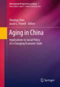 Aging in ChinaImplications to Social Policy of a Changing Economic State /