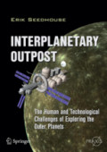 Interplanetary OutpostThe Human and Technological Challenges of Exploring the Outer Planets /