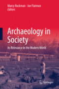 Archaeology in SocietyIts Relevance in the Modern World /