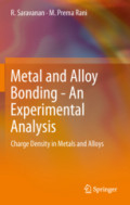 Metal and Alloy Bonding - An Experimental AnalysisCharge Density in Metals and Alloys /