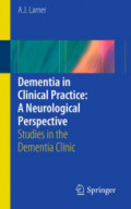 Dementia in Clinical Practice: A Neurological PerspectiveStudies in the Dementia Clinic /