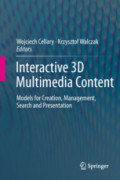 Interactive 3D Multimedia ContentModels for Creation, Management, Search and Presentation /