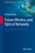 Future Wireless and Optical NetworksNetworking Modes and Cross-Layer Design /