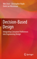 Decision-Based DesignIntegrating Consumer Preferences into Engineering Design /