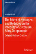 The Effect of Hydrogen and Hydrides on the Integrity of Zirconium Alloy ComponentsDelayed Hydride Cracking /