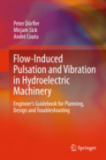 Flow-Induced Pulsation and Vibration in Hydroelectric MachineryEngineer’s Guidebook for Planning, Design and Troubleshooting /