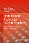 Finite Element Analysis for Satellite StructuresApplications to Their Design, Manufacture and Testing /