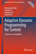 Adaptive Dynamic Programming for ControlAlgorithms and Stability /