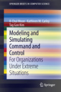 Modeling and Simulating Command and ControlFor Organizations Under Extreme Situations /