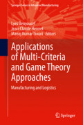Applications of Multi-Criteria and Game Theory ApproachesManufacturing and Logistics /