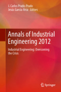 Annals of Industrial Engineering 2012Industrial Engineering: overcoming the crisis /