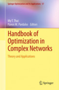 Handbook of Optimization in Complex NetworksTheory and Applications /