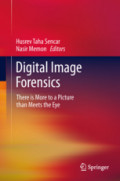 Digital Image ForensicsThere is More to a Picture than Meets the Eye /