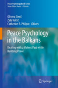 Peace Psychology in the BalkansDealing with a Violent Past while Building Peace /